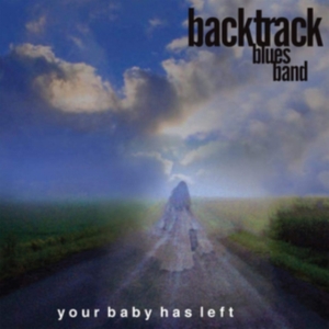 Backtrack Blues Band - Your Baby Has Left in der Gruppe Övrigt /  bei Bengans Skivbutik AB (3772901)