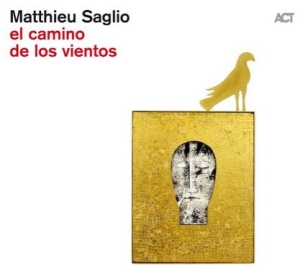 Saglio Matthieu - El Camino De Los Vientos in der Gruppe CD / Jazz bei Bengans Skivbutik AB (3772996)