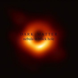 Dark Matter - Nebula To Black Hole in der Gruppe CD / Hårdrock/ Heavy metal bei Bengans Skivbutik AB (3773608)