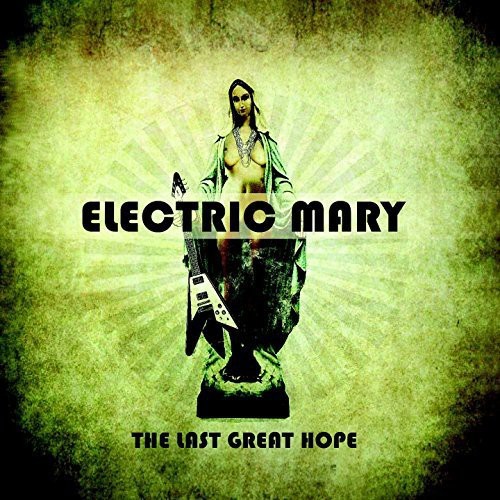 Electric Mary - Last Great Hope in der Gruppe CD / Hårdrock/ Heavy metal bei Bengans Skivbutik AB (3774443)