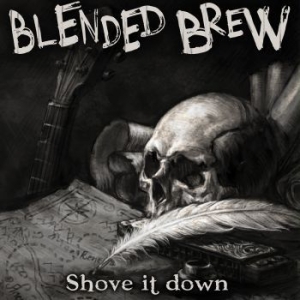 Blended Brew - Shove It Down (Vinyl) in der Gruppe VINYL / Dansk Musik,Hårdrock bei Bengans Skivbutik AB (3774489)