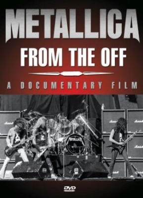 Metallica - From The Off (Dvd Documentary) in der Gruppe Musik-DVD bei Bengans Skivbutik AB (3774513)