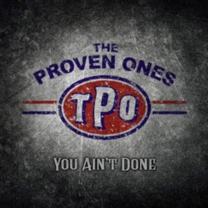 Proven Ones - You Ain't Done in der Gruppe CD / Pop-Rock bei Bengans Skivbutik AB (3774572)