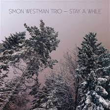 Simon Westman Trio - Stay A While in der Gruppe cdonuppdat / CDON Jazz klassiskt NX bei Bengans Skivbutik AB (3774721)