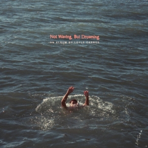 Carner Loyle - Not Waving, But Drowning in der Gruppe VINYL / Hip Hop-Rap,RnB-Soul bei Bengans Skivbutik AB (3775436)