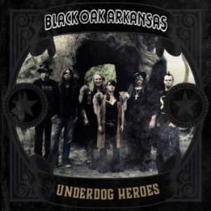 Black Oak Arkansas - Underdog Heroes in der Gruppe CD bei Bengans Skivbutik AB (3778785)
