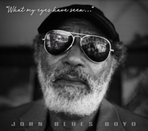 Boyd John Blues - What My Eyes Have Seen in der Gruppe CD / Jazz/Blues bei Bengans Skivbutik AB (3779238)
