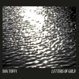 Tuffy Dan - Letters Of Gold in der Gruppe CD / Pop-Rock bei Bengans Skivbutik AB (3779578)