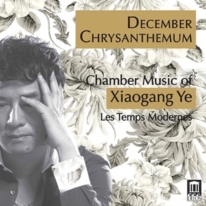 Ye Xiaogang - December Chrysanthemum - Chamber Mu in der Gruppe Externt_Lager / Naxoslager bei Bengans Skivbutik AB (3779606)