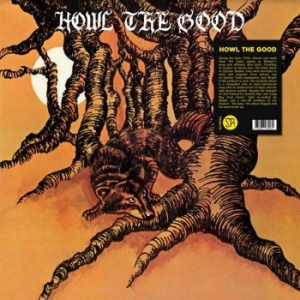 Howl The Good - Howl The Good in der Gruppe VINYL / Pop-Rock bei Bengans Skivbutik AB (3779939)