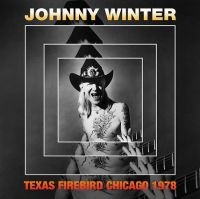 Winter Johnny - Texas Firebird - Chicago 1978 in der Gruppe CD / Blues,Jazz bei Bengans Skivbutik AB (3779955)