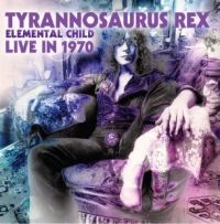 Tyrannosaurus Rex - Elemental Child, Live In 1970 in der Gruppe CD bei Bengans Skivbutik AB (3780731)