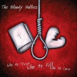 Bloody Hollies - Who To Trust, Who To Kill, Who To L in der Gruppe VINYL / Pop-Rock bei Bengans Skivbutik AB (3782370)
