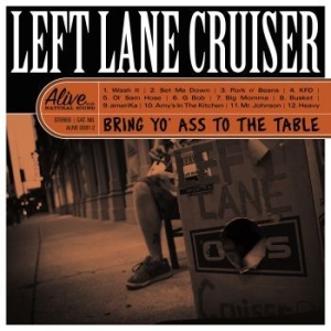Left Lane Cruiser - Bring Yo' Ass To The Table in der Gruppe CD / Rock bei Bengans Skivbutik AB (3782546)
