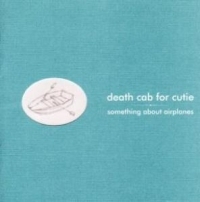 Death Cab For Cutie - Something About Airplanes in der Gruppe CD / Pop-Rock bei Bengans Skivbutik AB (3782650)