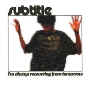 Subtitle - I'm Always Recovering From Tomorrow in der Gruppe CD bei Bengans Skivbutik AB (3782734)