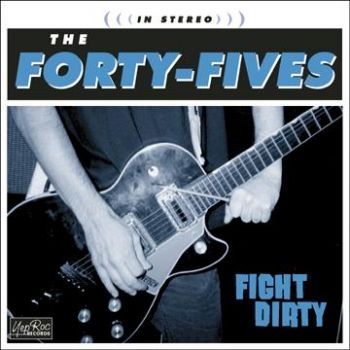 Forty-Fives The - Fight Dirty in der Gruppe CD / Rock bei Bengans Skivbutik AB (3782770)