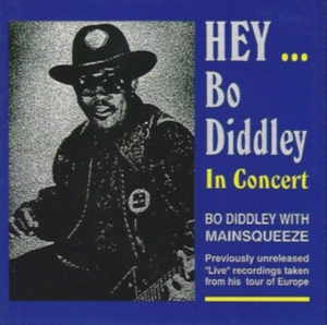 Diddley Bo - Hey Bo Didley In Concert in der Gruppe CD / Blues,Jazz bei Bengans Skivbutik AB (3783125)