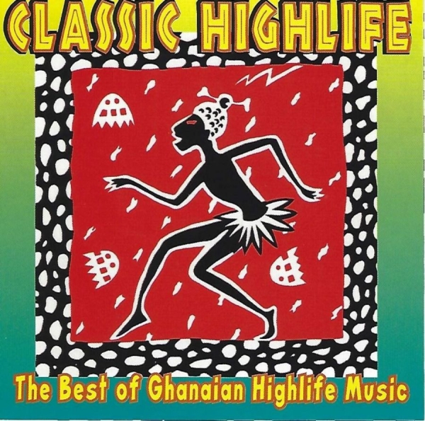 Classic High Life - Best Of Ghanaian Highlife Music in der Gruppe CD / Worldmusic/ Folkmusik bei Bengans Skivbutik AB (3783168)