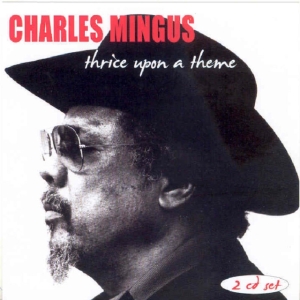 Mingus Charles - Thrice Upon A Theme in der Gruppe CD / Jazz bei Bengans Skivbutik AB (3783206)