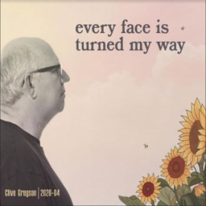 Gregson Clive - Every Face Is Turned My Way 2020-04 in der Gruppe CD / Pop-Rock bei Bengans Skivbutik AB (3783277)
