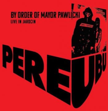 Pere Ubu - By Order Of Mayor Pawlicki (Live In in der Gruppe CD / Bestseller bei Bengans Skivbutik AB (3783781)