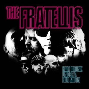 Fratellis The - Half Drunk Under A Full Moon in der Gruppe CD / Pop bei Bengans Skivbutik AB (3783819)