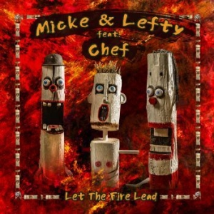 Micke & Lefty Feat. Chef - Let The Fire Lead in der Gruppe CD / Finsk Musik,Jazz bei Bengans Skivbutik AB (3787592)