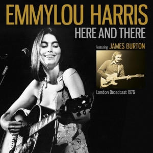 Emmylou Harris - Here And There (London Broadcast 1976) in der Gruppe CD bei Bengans Skivbutik AB (3788442)