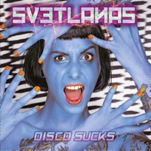 Svetlanas - Disco Sucks (Blue) in der Gruppe VINYL / Pop-Rock bei Bengans Skivbutik AB (3789114)