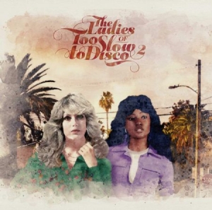 Ladies Of Too Slow To Disco 2 - V/A Vol.2 in der Gruppe CD / Pop-Rock bei Bengans Skivbutik AB (3790157)
