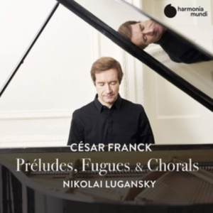 Lugansky Nikolai - Franck: Preludes, Fugues & Chorals in der Gruppe CD / Klassiskt,Övrigt bei Bengans Skivbutik AB (3793786)