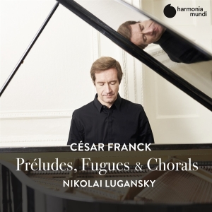 Nikolai Lugansky - Franck: Preludes, Fugues & Chorals in der Gruppe CD / Klassiskt,Övrigt bei Bengans Skivbutik AB (3793786)