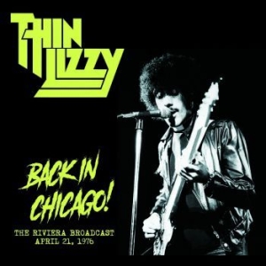 Thin Lizzy - Back In Chicago: Riviera Broadcast in der Gruppe MK Test 4 bei Bengans Skivbutik AB (3805184)
