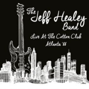Healey Jeff Band - Live At The Cotton Club '88 in der Gruppe CD / Jazz/Blues bei Bengans Skivbutik AB (3805195)
