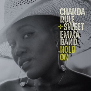 Rule Chanda & Swet Emma Band - Hold On in der Gruppe CD / Jazz/Blues bei Bengans Skivbutik AB (3805543)