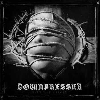 Downpresser - Don't Need A Reason in der Gruppe CD / Hårdrock/ Heavy metal bei Bengans Skivbutik AB (3806606)
