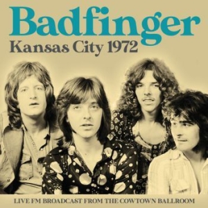 Badfinger - Kansas City 1972 (Live Broadcast 19 in der Gruppe CD bei Bengans Skivbutik AB (3807968)