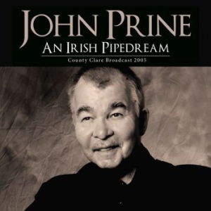John Prine - An Irish Pipedream (Live Broadcast in der Gruppe CD / Pop bei Bengans Skivbutik AB (3807970)