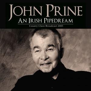 Prine John - An Irish Pipedream (Live Broadcast in der Gruppe CD / Pop-Rock bei Bengans Skivbutik AB (3807970)