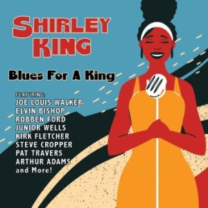 Shirley King - Blues For A King in der Gruppe CD / Blues,Country,Jazz bei Bengans Skivbutik AB (3808115)