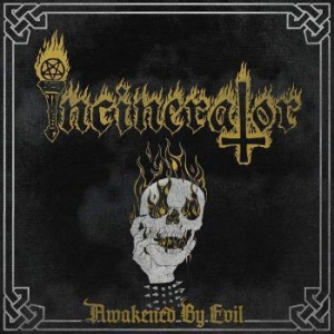 Incinerator - Awakened By Evil in der Gruppe CD bei Bengans Skivbutik AB (3808150)