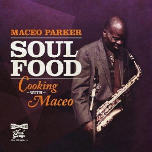 Maceo Parker - Soul Food:Cooking With Maceo in der Gruppe CD / Jazz,RnB-Soul bei Bengans Skivbutik AB (3811892)