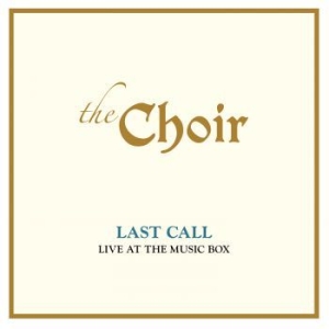 Choir - Last Call: Live At The Music Box in der Gruppe CD / Pop-Rock bei Bengans Skivbutik AB (3811894)