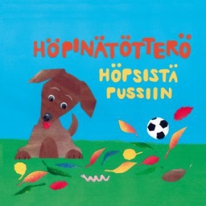 Höpinätötterö - Höpsistä Pussiin in der Gruppe CD / Barnmusik,Finsk Musik bei Bengans Skivbutik AB (3812143)