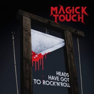 Magick Touch - Heads Have Got To Rock N Roll in der Gruppe CD bei Bengans Skivbutik AB (3812861)