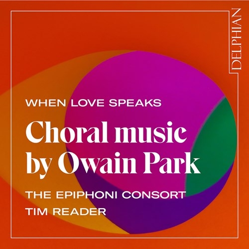 Park Owain - When Love Speaks - Choral Music in der Gruppe CD / Klassiskt bei Bengans Skivbutik AB (3813989)