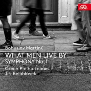 Martinu Bohuslav - What Men Live By, Symphony No. 1 in der Gruppe Externt_Lager / Naxoslager bei Bengans Skivbutik AB (3816713)