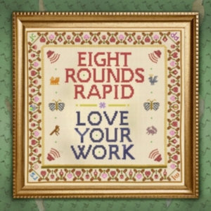 Eight Rounds Rapid - Love Your Work in der Gruppe VINYL / Pop-Rock bei Bengans Skivbutik AB (3817631)