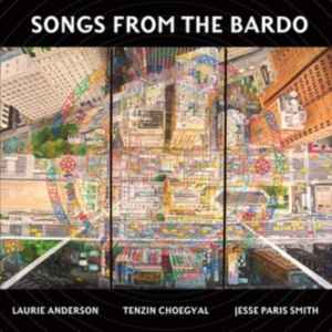 Laurie Anderson Tenzin Choegyal Jesse  - Songs From The Bardo in der Gruppe Minishops / Laurie Anderson bei Bengans Skivbutik AB (3818669)